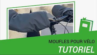 Tuto  Japprends à fabriquer des moufles pour vélo [upl. by Pownall]