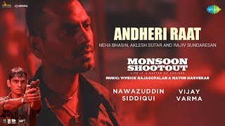 Andheri Raat  Nawazuddin  Vijay  Monsoon Shootout  Neha Bhasin  Aklesh Sutar  Rajiv Sundaresan [upl. by Rannug]