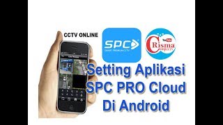 Tutorial setting Aplikasi SPC PRO Cloud Di Android [upl. by Breena]