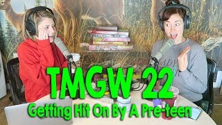 TMGW 22 Mamrie Got Hit On By A PreTeen [upl. by Price]