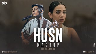 Husn Mashup  Anuv Jain  Let Her Go X Husn X Choo Lo X Jiyein Kyun  Sid Guldekar [upl. by Urdna]