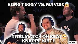 BONG TEGGY vs MAVGIC 😳 TITELMATCH ON BEAT 🤯 KNAPPE KISTE DLTLLY reaction [upl. by Doniv]