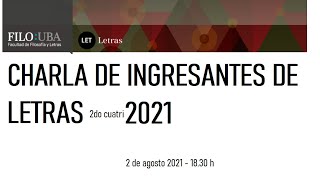 Charla de ingresantes LETRAS FFyL UBA 2do cuatri 2021 [upl. by Tristam]