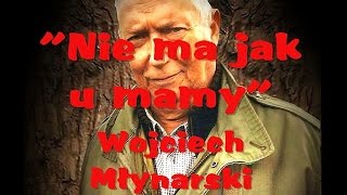 quotNie ma jak u mamyquot  Wojciech Młynarski [upl. by Martelle]