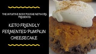 🍮🥚🥛KetoFriendly Fermented Pumpkin Cheesecake🥛🥚🍮 [upl. by Ynney]