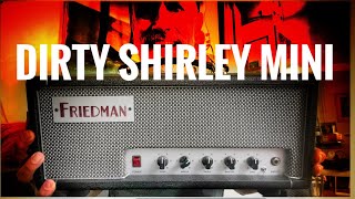 Friedman Dirty Shirley Mini  HUGE TONE in a SMALL BOX [upl. by Di445]