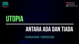 Utopia  antara ada dan tiada karaoke version tanpa vokal [upl. by Ellimak]