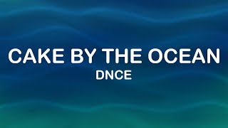 DNCE  Cake By The Ocean Lyrics  Lyric Video [upl. by Tema]