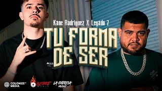 Kane Rodriguez x LEGADO 7  Tu Forma De Ser Video Oficial [upl. by Ellezaj]