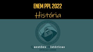 Questão ENEM PPL 2022 História 0712 [upl. by Felt]