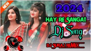 New Santali Dj Video 2024  Hay Re SangatNew Santali Dj Song 2024Dj remix songdjsurajremix1 [upl. by Attezi495]