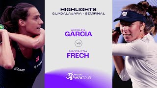 Magdalena Frech vs Caroline Garcia  2024 Guadalajara Semifinal WTA Match Highlights [upl. by Nwahsd180]