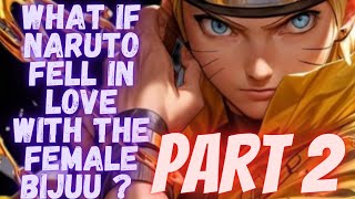 What if Naruto Fell in Love with the Female Bijuu   Part 2 [upl. by Selby]