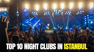 Top 10 Night Clubs in Istanbul  10 Night Clubs in Istanbul [upl. by Thomasine]