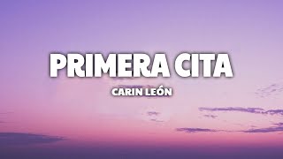 Carin León  Primera Cita LetraLyrics [upl. by Amadus]