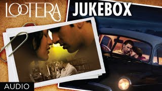 Lootera Movie Full Songs Jukebox  Ranveer Singh Sonakshi Sinha [upl. by Vicki]