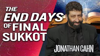 The End Time Celebration Sukkot amp the Feast of Tabernacles  Jonathan Cahn Sermon [upl. by Sherill]