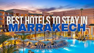 Best Hotels To Stay In Marrakech  Marrakech Hotel Guide [upl. by Ahseirej]