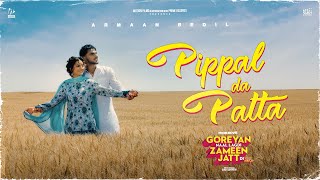 Pippal Da Patta Official Video  Armaan Bedil Preet Aujla  Goreyan Naal Lagdi Zameen Jatt Di [upl. by Reginald719]