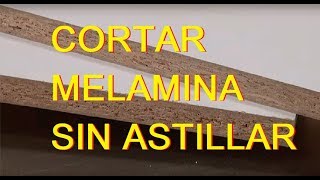 Como Cortar Melamina Sin Astillar [upl. by Nylegna]