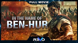 IN THE NAME OF BENHUR  ACTION ADVENTURE MOVIE  FULL FREE THRILLER FILM IN ENGLISH  REVO MOVIES [upl. by Aciret]