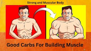 Good Carbs For Building Muscle [upl. by Nimaj]