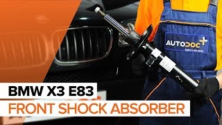 How to change front shock absorbers on BMW X3 E83 TUTORIAL  AUTODOC [upl. by Ahsik]