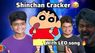 Shinchan cracker 😂 with LEO song  Arun Karthick  Diwali [upl. by Masao]