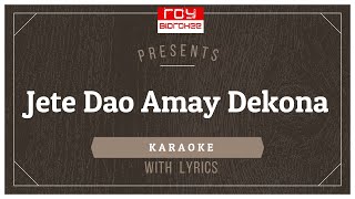 Jete Dao Amay Dekona I Asha Bhosle I FULL KARAOKE with Lyrics [upl. by Smailliw]