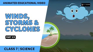 Winds Storms And Cyclones  Part 24  NCERT Class 7  Science  English Explanation  TicTacLearn [upl. by Samohtnhoj]