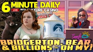 Bridgerton Bears and Billions Oh My 6 Minute Daily  July 3rd [upl. by Hakvir]