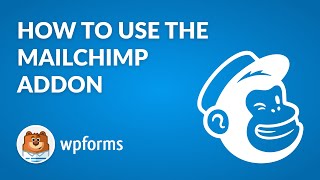 How to Use the MailChimp Addon by WPForms Email Marketing Made Easy [upl. by Maryly]