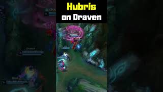 Hubris on Draven  League of Legends shorts [upl. by Meggi]