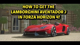 How To Get The LAMBORGHINI AVENTADOR J in Forza Horizon 4 FORTUNE ISLAND [upl. by Georgeanne258]