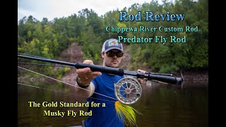 Chippewa River Custom Rod  Predator Fly Rod Review [upl. by Birecree]