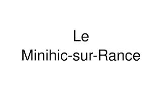 How to Pronounce Le MinihicsurRance France [upl. by Ettenig]