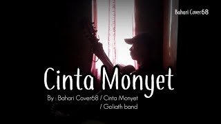 CINTA MONYET  Goliath  BAHARI COVER68 [upl. by Enellij904]