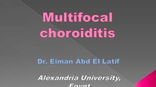 Uveitis made easy course 1  lecture 2 multifocal choroiditis [upl. by Nylireg951]