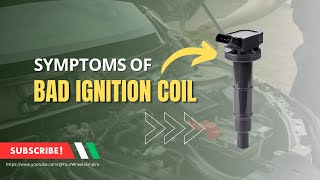 Symptoms of a Bad Ignition Coil  What You Need to KnowFourWheelsEmpire [upl. by Anaiek625]