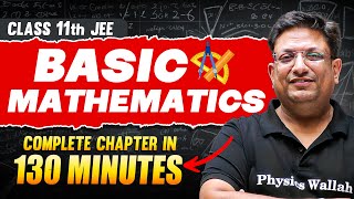 BASIC MATHEMATICS in 130 Minutes  Full Chapter Revision  Class 11th JEE [upl. by Annyrb]