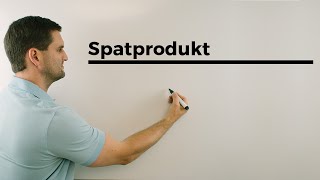 Spatprodukt Skalarprodukt aus dem Kreuzprodukt 2er Vektoren und einem dritten [upl. by Notsek358]