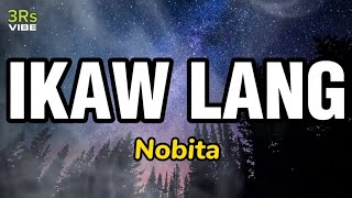 Ikaw Lang  Nobita Lyrics [upl. by Gomer311]