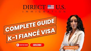 Complete Guide to the K1 Fiancé Visa [upl. by Shank]