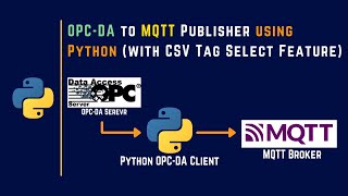 OPC DA to MQTT Publisher using Python with CSV Tag Select Feature  OPCDA to MQTT Converter  IoT [upl. by Haile816]