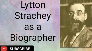 LYTTON STACHEY AS A BIOGRAPHER [upl. by Islaen]