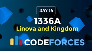 Day 16  1336A Linova and Kingdom  Codeforces Round 635 Div 1  Codeforces 30 Days [upl. by Enoid]