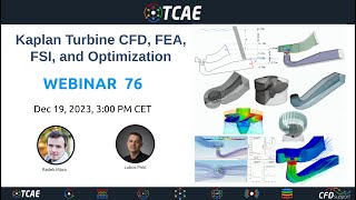 Webinar 76  Kaplan Turbine CFD FEA FSI and Optimization Dec 19 2023 [upl. by Einwahs]