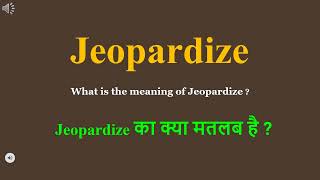 Jeopardize meaning in Hindi  Jeopardize ka kya matlab hota hai  daily use English words [upl. by Rheinlander]