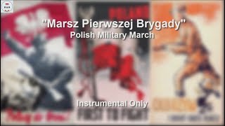 Marsz Pierwszej Brygady  Instrumental Only [upl. by Ossie]