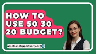 How To Use 50 30 20 Budget  AssetsandOpportunityorg [upl. by Akemal925]